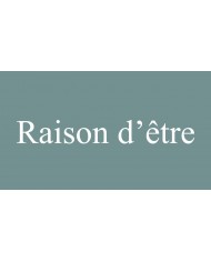 RAISON D' ETRE